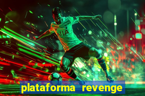 plataforma revenge tigrinho 2